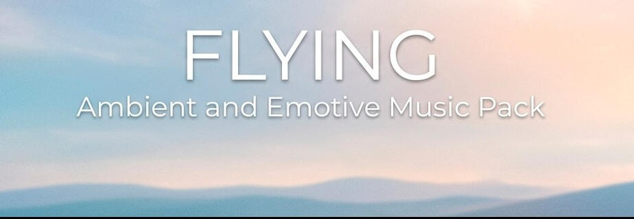 Flying - Ambient and Emotive Music Pack